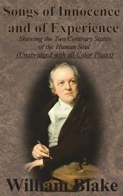 Lieder der Unschuld und der Erfahrung: Die zwei gegensätzlichen Zustände der menschlichen Seele (Ungekürzt mit allen Farbtafeln) - Songs of Innocence and of Experience: Shewing the Two Contrary States of the Human Soul (Unabridged with all Color Plates)