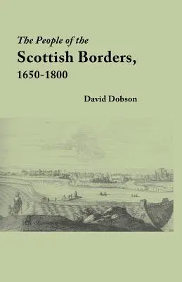 Die Menschen in den schottischen Borders, 1650-1800 - The People of the Scottish Borders, 1650-1800