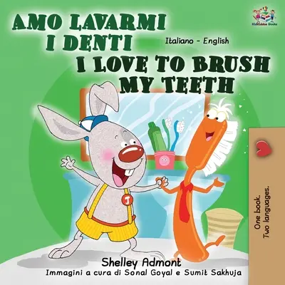 Amo lavarmi i denti Ich liebe es, meine Zähne zu putzen: Italienisch Englisch Zweisprachiges Buch - Amo lavarmi i denti I Love to Brush My Teeth: Italian English Bilingual Book