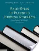 Grundlegende Schritte bei der Planung von Pflegeforschung: Von der Frage zum Vorschlag: Von der Frage zum Vorschlag - Basic Steps in Planning Nursing Research: From Question to Proposal: From Question to Proposal