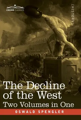 O Declínio do Ocidente, dois volumes num só - The Decline of the West, Two Volumes in One