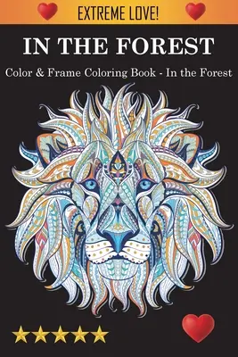 Color & Frame Malbuch - In the Forest - Color & Frame Coloring Book - In the Forest