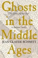 Geister im Mittelalter: Die Lebenden und die Toten in der mittelalterlichen Gesellschaft - Ghosts in the Middle Ages: The Living and the Dead in Medieval Society