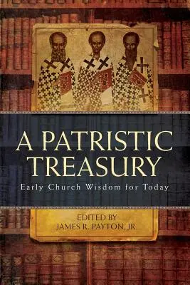 Patristische Schatzkammer: Alte Kirchenweisheit für heute - Patristic Treasury: Early Church Wisdom for Today