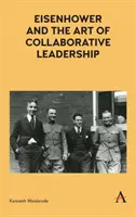 Eisenhower und die Kunst der kooperativen Führung - Eisenhower and the Art of Collaborative Leadership