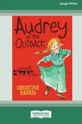 Audrey of the Outback (16pt Großdruckausgabe) - Audrey of the Outback (16pt Large Print Edition)