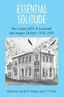 Wesentliche Einsamkeit: Die Briefe von H. P. Lovecraft und August Derleth, Band 1 - Essential Solitude: The Letters of H. P. Lovecraft and August Derleth, Volume 1