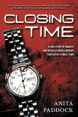 Feierabend: Eine wahre Geschichte von Raubüberfall und Doppelmord - Closing Time: A True Story of Robbery and Double Murder
