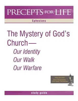 Regeln für das Leben Studienführer: Das Geheimnis der Gemeinde Gottes - Unsere Identität, unser Wandel, unser Kampf (Epheser) - Precepts for Life Study Guide: The Mystery of God's Church -- Our Identity, Our Walk, Our Warfare (Ephesians)