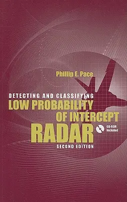 Erkennung und Klassifizierung von Radargeräten mit geringer Auffangwahrscheinlichkeit 2nd Ed. [Mit CDROM] - Detecting and Classifying Low Probability of Intercept Radar 2nd Ed. [With CDROM]