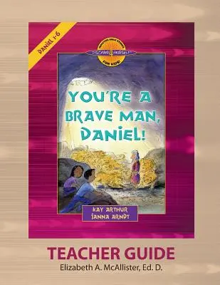 Discover 4 Yourself(r) Lehrerhandbuch: Du bist ein tapferer Mann, Daniel! - Discover 4 Yourself(r) Teacher Guide: You're a Brave Man, Daniel!