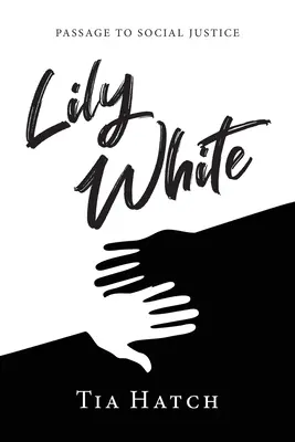Lily White: Passage zur sozialen Gerechtigkeit - Lily White: Passage to Social Justice
