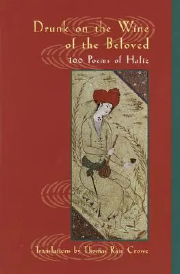 Betrunken vom Wein der Geliebten: Gedichte von Hafiz - Drunk on the Wine of the Beloved: Poems of Hafiz
