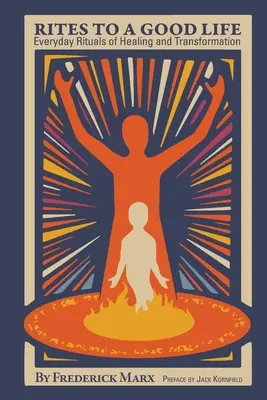 Rituale für ein gutes Leben: Alltägliche Rituale der Heilung und Transformation - Rites to a Good Life: Everyday Rituals of Healing and Transformation