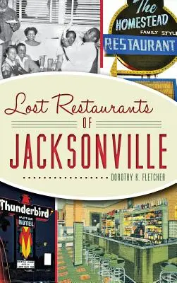 Verlorene Restaurants in Jacksonville - Lost Restaurants of Jacksonville