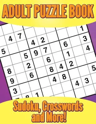Rätselbuch für Erwachsene: Sudoku, Kreuzworträtsel und mehr! - Adult Puzzle Book: Sudoku, Crosswords and More!