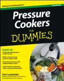 Schnellkochtöpfe für Dummies - Pressure Cookers for Dummies