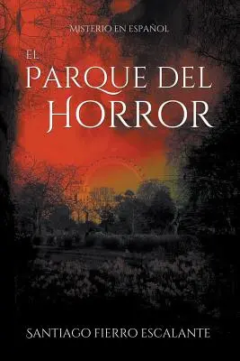Der Parque del Horror: Misterio en Espaol - El Parque del Horror: Misterio en Espaol