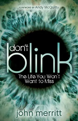 Blinzeln Sie nicht: Das Leben, das Sie nicht verpassen wollen - Don't Blink: The Life You Won't Want to Miss