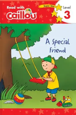 Caillou: Ein besonderer Freund - Lesen mit Caillou, Niveau 3 - Caillou: A Special Friend - Read with Caillou, Level 3