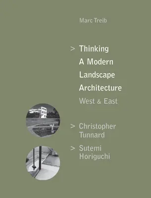 Moderne Landschaftsarchitektur, West und Ost: Christopher Tunnard, Sutemi Horiguchi - Thinking a Modern Landscape Architecture, West & East: Christopher Tunnard, Sutemi Horiguchi