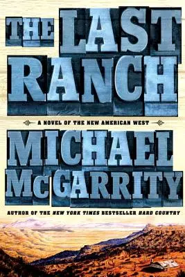 Die letzte Ranch: Ein Roman über den neuen amerikanischen Westen - The Last Ranch: A Novel of the New American West