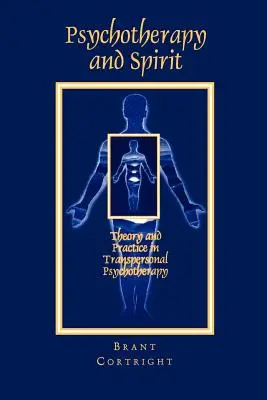 Psychotherapie und Geist: Theorie und Praxis in der transpersonalen Psychotherapie - Psychotherapy and Spirit: Theory and Practice in Transpersonal Psychotherapy