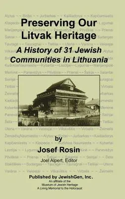Die Bewahrung des litauischen Erbes - Eine Geschichte von 31 jüdischen Gemeinden in Litauen - Preserving Our Litvak Heritage - A History of 31 Jewish Communities in Lithuania