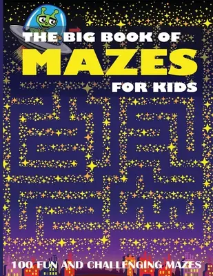 Das große Buch der Irrgärten für Kinder: 100 lustige und herausfordernde Irrgärten - The Big Book of Mazes for Kids: 100 Fun and Challenging Mazes