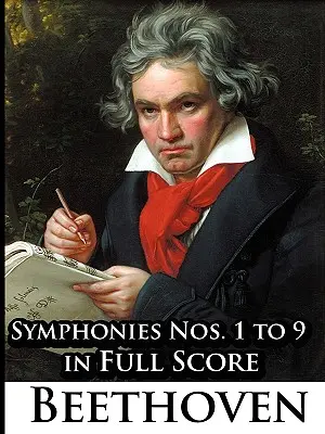 Ludwig Van Beethoven - Sinfonien Nr. 1 bis 9 in der Gesamtpartitur - Ludwig Van Beethoven - Symphonies Nos. 1 to 9 in Full Score