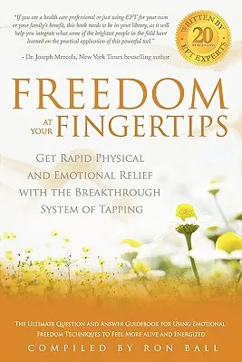 Freiheit an Ihren Fingerspitzen: Schnelle körperliche und emotionale Erleichterung mit dem bahnbrechenden System des Klopfens - Freedom at Your Fingertips: Get Rapid Physical and Emotional Relief with the Breakthrough System of Tapping