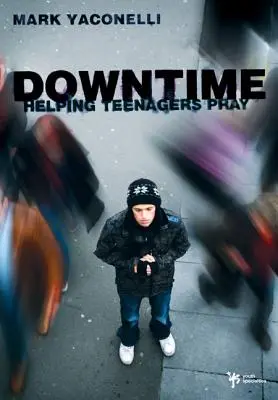 Auszeit: Teenagern beim Beten helfen - Downtime: Helping Teenagers Pray