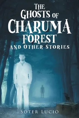 Die Geister des Charuma-Waldes und andere Geschichten - The Ghosts of Charuma Forest and Other Stories