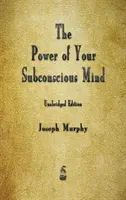 Die Kraft Ihres Unterbewusstseins - The Power of Your Subconscious Mind
