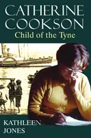 Catherine Cookson: Kind der Tyne - Catherine Cookson: Child of the Tyne