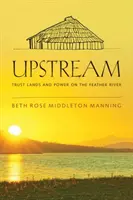 Flussaufwärts: Trust Lands und Macht am Feather River - Upstream: Trust Lands and Power on the Feather River