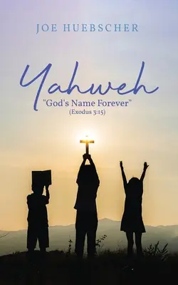 Jahwe: Gottes Name für immer (2. Mose 3,15) - Yahweh: God's Name Forever (Exodus 3:15)