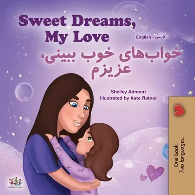 Sweet Dreams, My Love (Englisch Farsi Zweisprachiges Buch für Kinder - Persisch) - Sweet Dreams, My Love (English Farsi Bilingual Book for Kids - Persian)