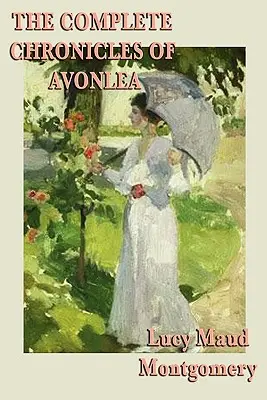 Die vollständigen Chroniken von Avonlea - The Complete Chronicles of Avonlea