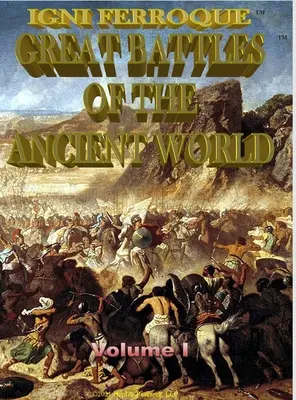 Igni Ferroque: Große Schlachten der antiken Welt I - Igni Ferroque: Great Battles of the Ancient World I