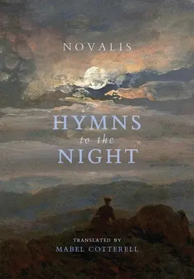 Hymnen an die Nacht / Hymns to the Night - Hymns to the Night