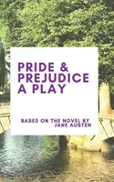Stolz und Vorurteil Ein Theaterstück - Pride & Prejudice A Play