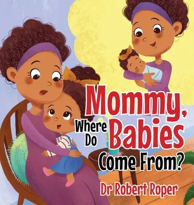Mama, wo kommen die Babys her? - Mommy, Where Do Babies Come From?