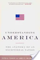 Amerika verstehen: Die Anatomie einer außergewöhnlichen Nation - Understanding America: The Anatomy of an Exceptional Nation