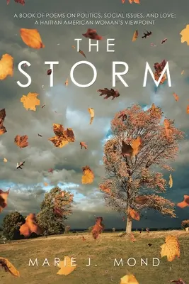 Der Sturm: Ein Gedichtband über Politik, soziale Fragen und Liebe: die Sichtweise einer haitianisch-amerikanischen Frau - The Storm: A Book of Poems on Politics, Social Issues, and Love: a Haitian American Woman's Viewpoint