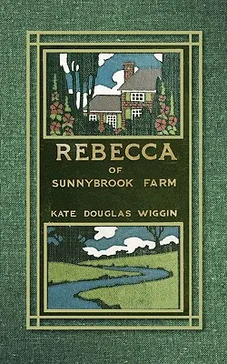 Rebecca von Sunnybrook Farm - Rebecca of Sunnybrook Farm