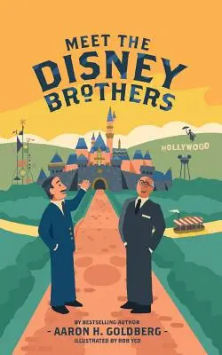 Treffen Sie die Disney-Brüder: Eine einzigartige Biografie über Walt Disney - Meet the Disney Brothers: A Unique Biography About Walt Disney