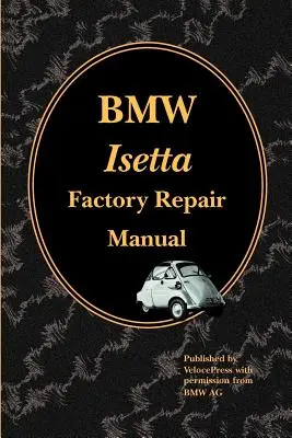 BMW Isetta Werksreparaturhandbuch - BMW Isetta Factory Repair Manual