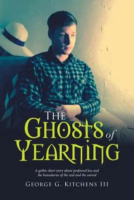 Die Gespenster der Sehnsucht: Eine gotische Kurzgeschichte über tiefgreifenden Verlust und die Grenzen des Realen und Unrealen - The Ghosts of Yearning: A Gothic Short Story about Profound Loss and the Boundaries of the Real and the Unreal