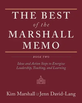 Das Beste aus dem Marshall-Memo: Buch Zwei: Ideen und Aktionsschritte für mehr Energie in Führung, Lehre und Lernen - The Best of the Marshall Memo: Book Two: Ideas and Action Steps to Energize Leadership, Teaching, and Learning